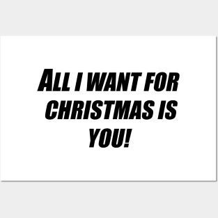 All I want for Christmas is You! Posters and Art